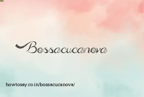Bossacucanova