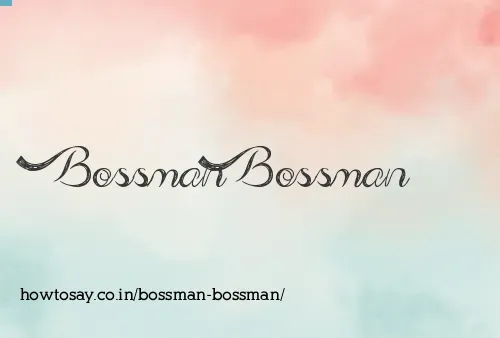 Bossman Bossman