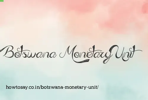 Botswana Monetary Unit