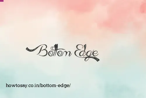 Bottom Edge