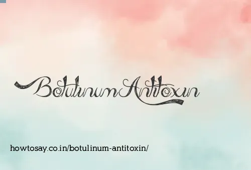 Botulinum Antitoxin