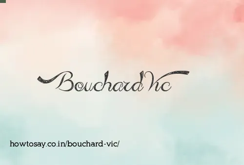 Bouchard Vic