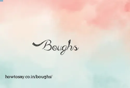 Boughs