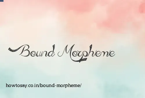 Bound Morpheme