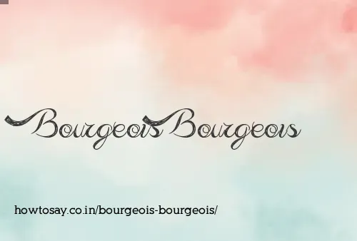 Bourgeois Bourgeois