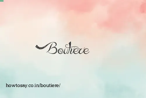 Boutiere
