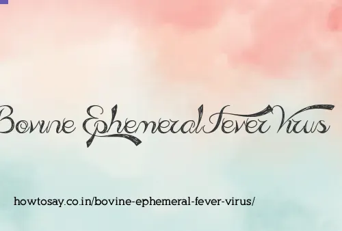 Bovine Ephemeral Fever Virus