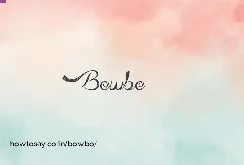 Bowbo