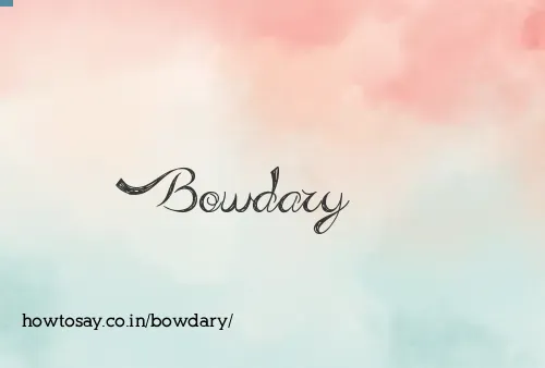 Bowdary