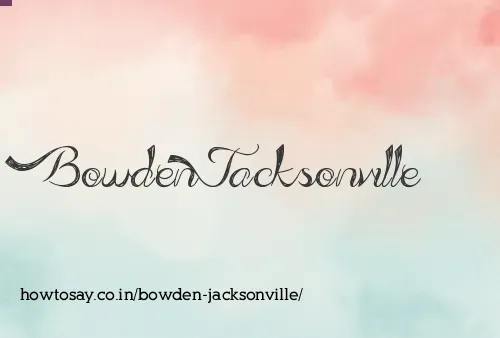 Bowden Jacksonville