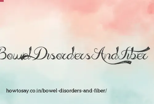 Bowel Disorders And Fiber