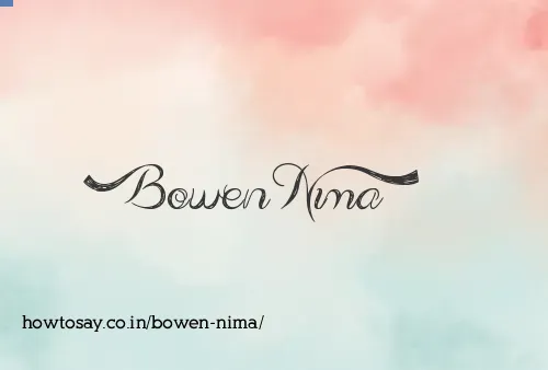 Bowen Nima