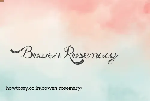 Bowen Rosemary