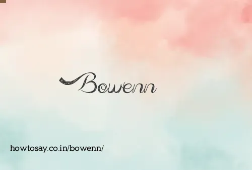 Bowenn