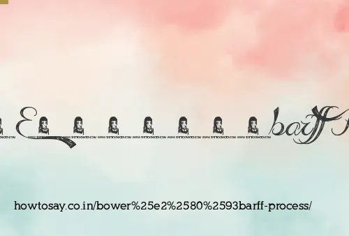 Bower–barff Process