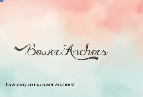 Bower Anchors