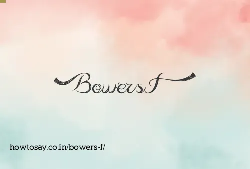 Bowers F