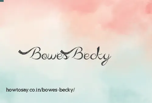 Bowes Becky