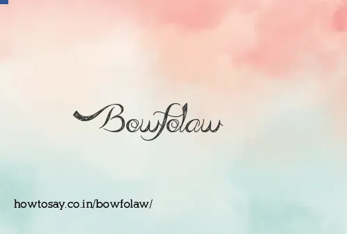 Bowfolaw