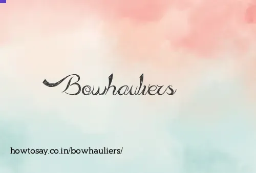 Bowhauliers