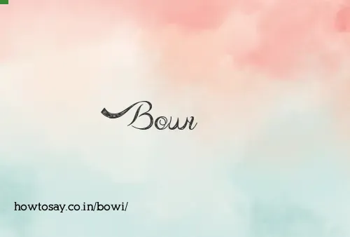 Bowi