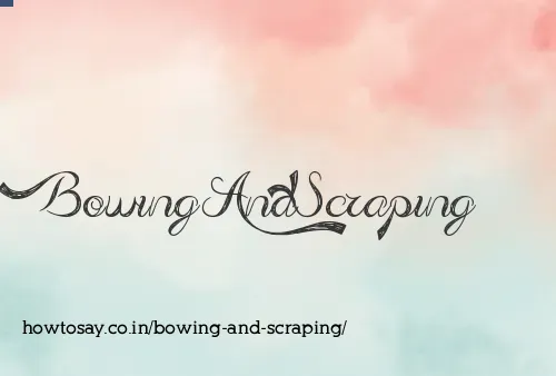 Bowing And Scraping