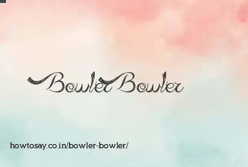 Bowler Bowler