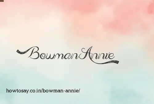 Bowman Annie
