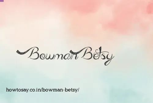 Bowman Betsy
