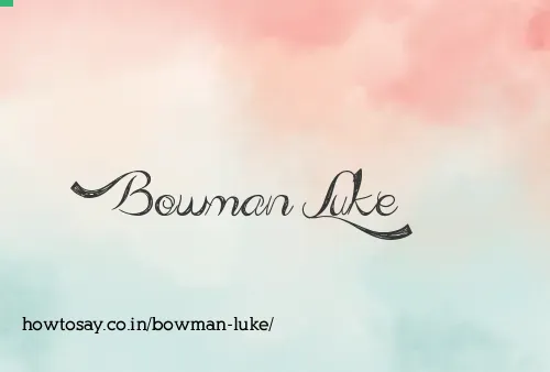 Bowman Luke