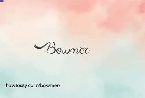 Bowmer