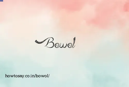 Bowol