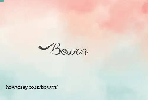 Bowrn