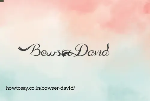 Bowser David