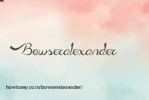 Bowseralexander