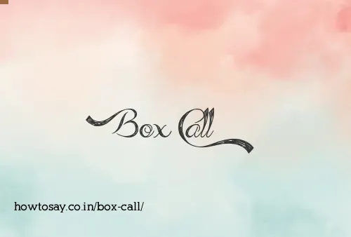Box Call