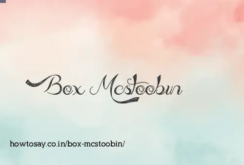 Box Mcstoobin