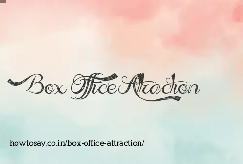 Box Office Attraction