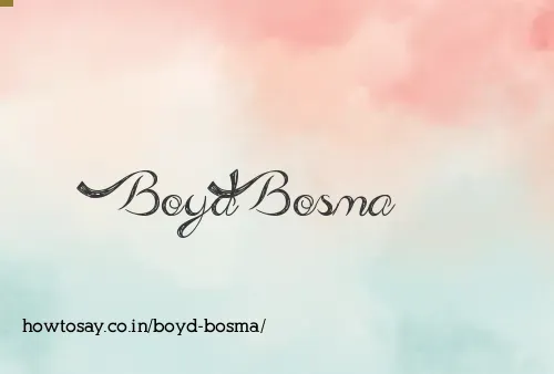 Boyd Bosma
