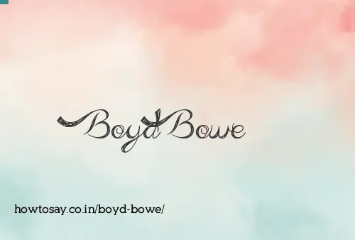 Boyd Bowe