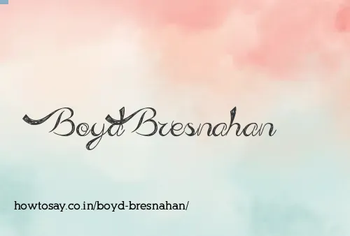 Boyd Bresnahan