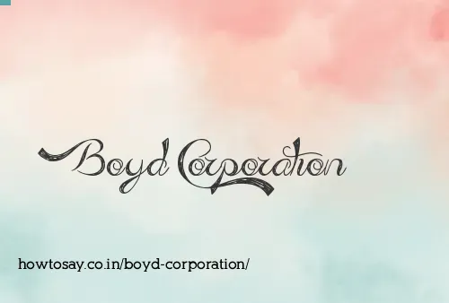 Boyd Corporation