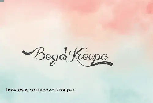 Boyd Kroupa