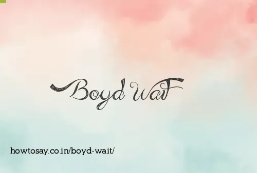 Boyd Wait