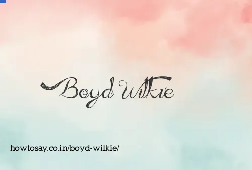 Boyd Wilkie