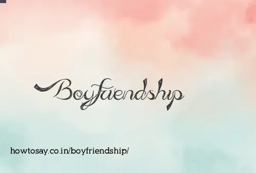Boyfriendship