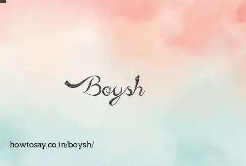 Boysh