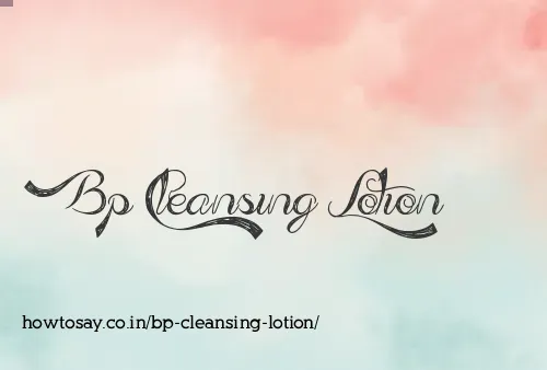 Bp Cleansing Lotion