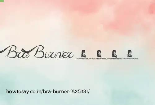 Bra Burner #1