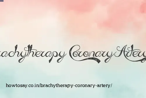 Brachytherapy Coronary Artery